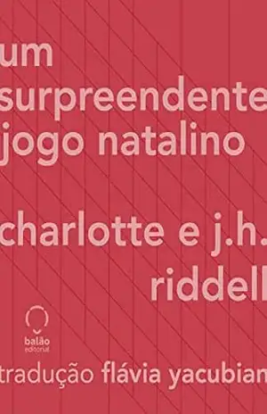 Capa do livro Um surpreendente jogo natalino - Charlotte J.H. Riddell