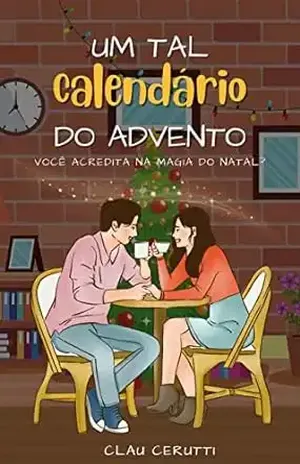 Um tal calendário do advento: Você acredita na magia do Natal? – Clau Cerutti Um tal calendário do advento: Você acredita na magia do Natal? – Clau Cerutti