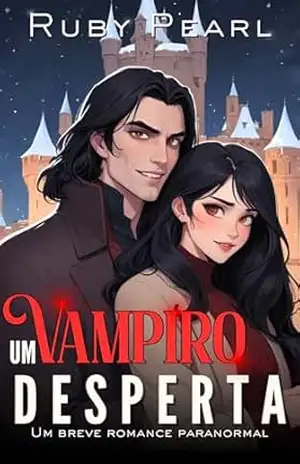 Um vampiro desperta: Um breve romance paranormal (Vampiros do Vale Silberbach Livro 2) – Ruby Pearl