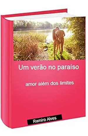 Um verão no paraíso: amor além dos limites – Ramiro Alves