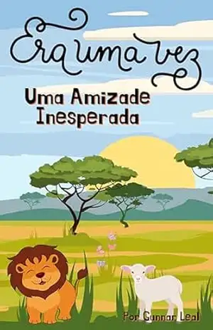 Uma Amizade Inesperada: Era uma vez – Gunnar Leal