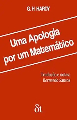 Uma Apologia por um Matemático - G. H. Hardy Uma Apologia por um Matemático - G. H. Hardy