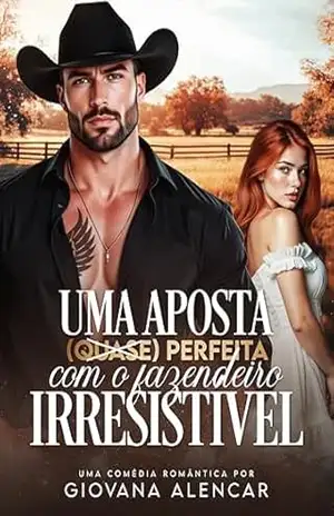 Capa do livro Uma Aposta (Quase) Perfeita Com O Fazendeiro Irresistível: Livro único - Giovana  Alencar