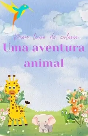 Capa do livro Uma Aventura Animal: Embarque em uma jornada colorida e encantadora com ''Uma Aventura Animal'', um livro de colorir que levará os pequenos exploradores a um mundo mágico repleto de animais. - Cauã  Araújo