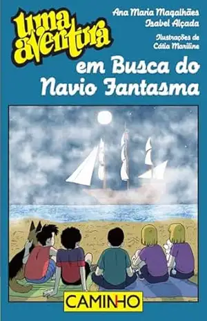 Uma Aventura Em Busca do Navio Fantasma – Ana Maria Magalhães