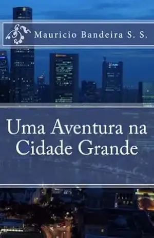 Uma aventura na Cidade Grande - Mauricio Mauricio Uma aventura na Cidade Grande - Mauricio Mauricio