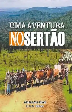 Capa do livro UMA AVENTURA NO SERTÃO - ADJALMA DIAS