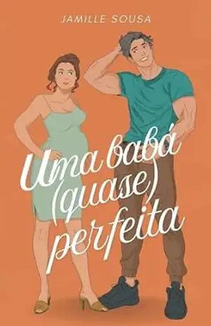 Uma babá (quase) perfeita – JAMILLE  SOUSA