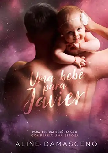 Baixar Uma bebê para Javier: (LIVRO ÚNICO) pdf, epub, mobi, eBook