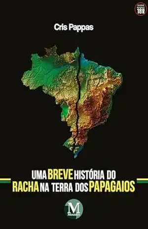 Capa do livro Uma Breve História do Racha na Terra dos Papagaios - Cris Pappas