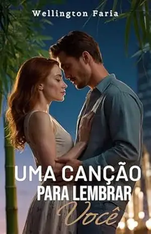 Uma Canção Para Lembrar Você – Wellington Faria