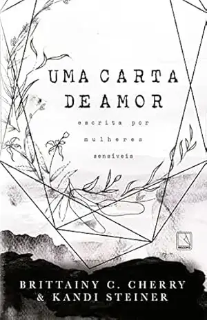 Uma carta de amor escrita por mulheres sensíveis – Brittainy C. Cherry Uma carta de amor escrita por mulheres sensíveis – Brittainy C. Cherry