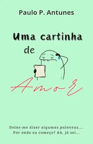 Capa do livro Uma Cartinha de Amor - Paulo Pierre Antunes