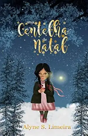 Capa do livro Uma Centelha de Natal: As Aventuras de Lina - Alyne S. Limeira