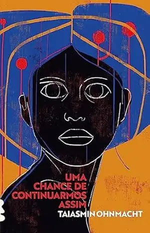 Capa do livro Uma chance de continuarmos assim - Taiasmin Ohnmacht