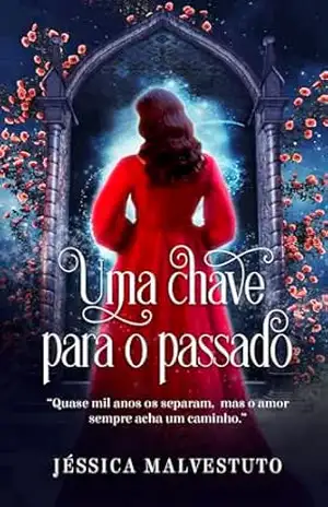 Uma Chave para o Passado – Jéssica  Malvestuto