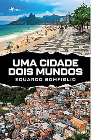 Uma cidade: dois mundos – Eduardo Bomfiglio