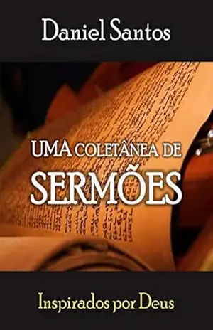 Uma Coletanea de Sermões: Inspirados por Deus – Pastor Daniel  Santos