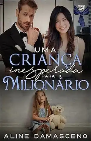 Capa do livro Uma criança inesperada para o milionário (Virei papai) - Aline Damasceno