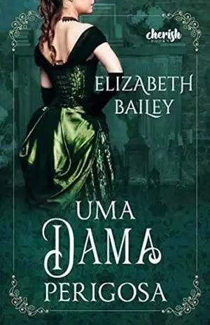 Uma dama Perigosa – Elizabeth Bailey Uma dama Perigosa – Elizabeth Bailey