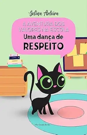 Capa do livro Uma Dança de Respeito: A Aventura dos Valores na Escola - Claudia Bordin