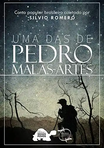 Baixar Uma das de Pedro Malas–Artes: Conto popular brasileiro coletado por SILVIO ROMERO (com notas) pdf, epub, mobi, eBook