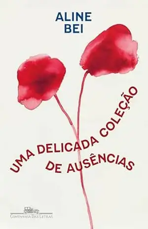 Uma delicada coleção de ausências – Aline Bei