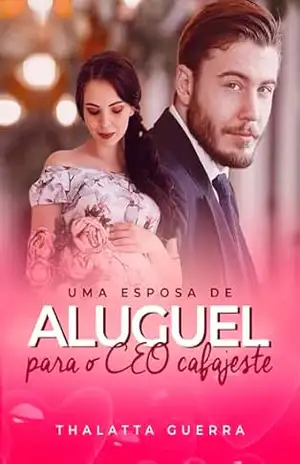Capa do livro Uma Esposa de Aluguel para o CEO Cafajeste - Thalatta Guerra