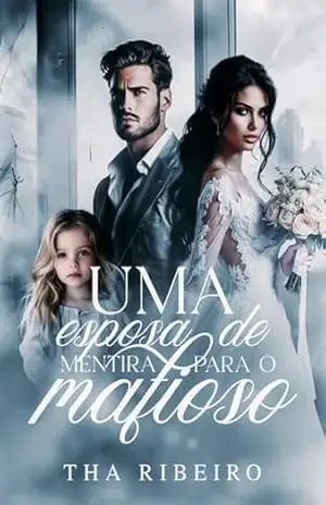 Uma Esposa de Mentira Para o Mafioso – Tha Ribeiro