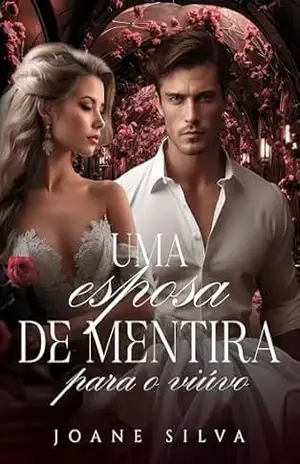 Uma esposa de mentira para o viúvo – Joane Silva