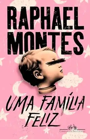 Uma família feliz – Raphael Montes