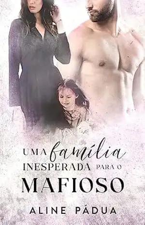 UMA FAMÍLIA INESPERADA PARA O MAFIOSO (OS KANG Livro 3) – Aline Pádua