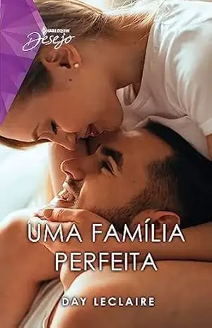 Capa do livro Uma família perfeita (Desejo Livro 162) - Day Leclaire