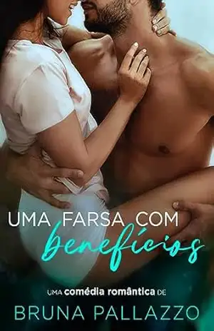 Uma Farsa Com Benefícios – Bruna Pallazzo