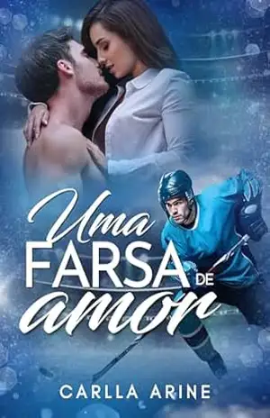 Uma Farsa de Amor: Spin–off de O Filho que o Médico Desconhecia – Carlla Arine