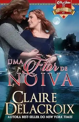 Capa do livro Uma Flor de Noiva (As Joias de Kinfairlie Livro 2) - Claire Delacroix