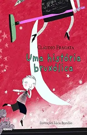 Capa do livro Uma história bruxólica - Claudio Fragata