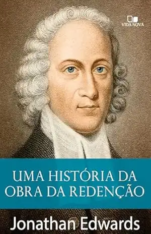 Capa do livro Uma história da obra da redenção - Jonathan Edwards