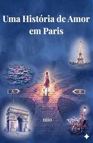Capa do livro Uma História de Amor em Paris: Um Romance Interativo sobre Amor, Destino e Autodescoberta - mio