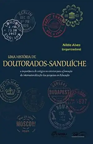 Uma história de doutorados–sanduíche: – NILDA ALVES Uma história de doutorados–sanduíche: – NILDA ALVES