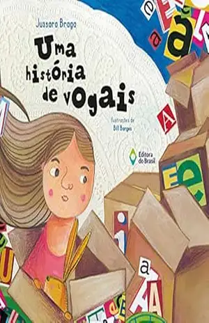 Uma história de vogais (De Palavra em Palavra) – Jussara Braga
