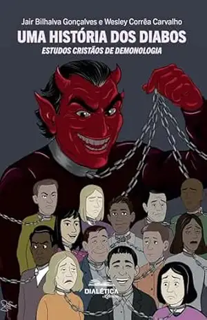 Capa do livro Uma História dos Diabos: Estudos cristãos de demonologia - Jair Bilhalva Gonçalves