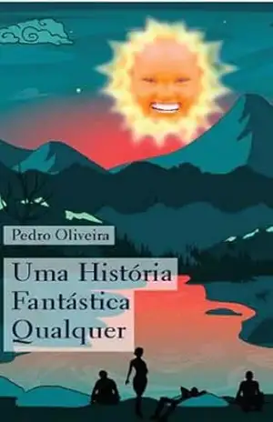 Capa do livro Uma História Fantástica Qualquer: PremioLiteraturaJovem2024 - Pedro Oliveira