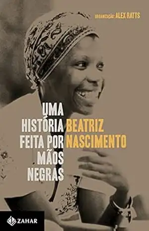 Uma história feita por mãos negras – Beatriz Nascimento