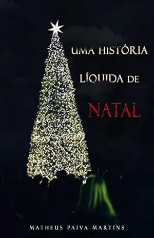 Capa do livro Uma história líquida de Natal - Matheus Paiva Martins