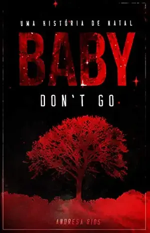 Uma História Natalina de Baby, Don’t Go – Andresa Rios