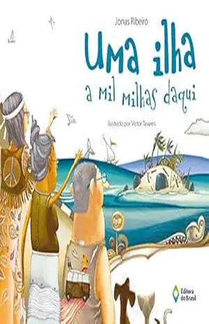 Uma ilha a mil milhas daqui (Retratos da Imaginação) – Jonas Ribeiro