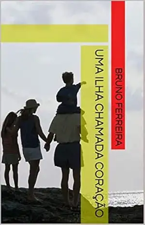 Uma ilha chamada coração – Bruno  ferreira