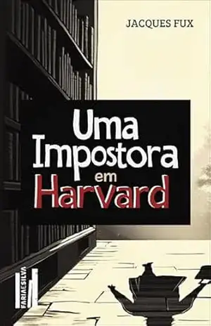 Capa do livro Uma impostora em Harvard - Jacques Fux