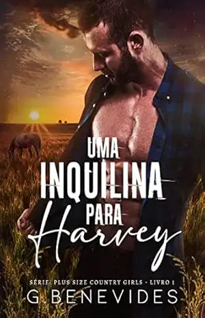 Uma Inquilina para Harvey: Haters do lovers (Duologia plus size country girls Livro 1) – G. Benevides Uma Inquilina para Harvey: Haters do lovers (Duologia plus size country girls Livro 1) – G. Benevides